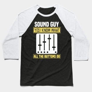 Sound Guy Yes I Know What Baseball T-Shirt